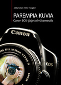 Parempia Kuvia Canon EOS järjestelmäkameralla -kirja