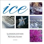 Ice. Luonnon jäätaide. Natural Iceart