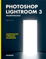 Pekka Potka: Photoshop Lightroom 3 valokuvaajille